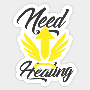 Need Healing Sticker